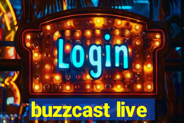 buzzcast live